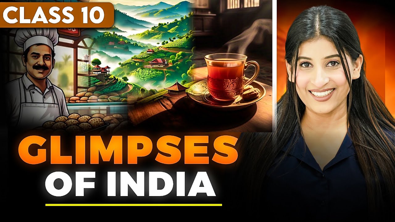 Glimpses of India Class 10🔥A Baker from Goa/ Coorg / Tea from Assam Explanation by Kriti Di✅