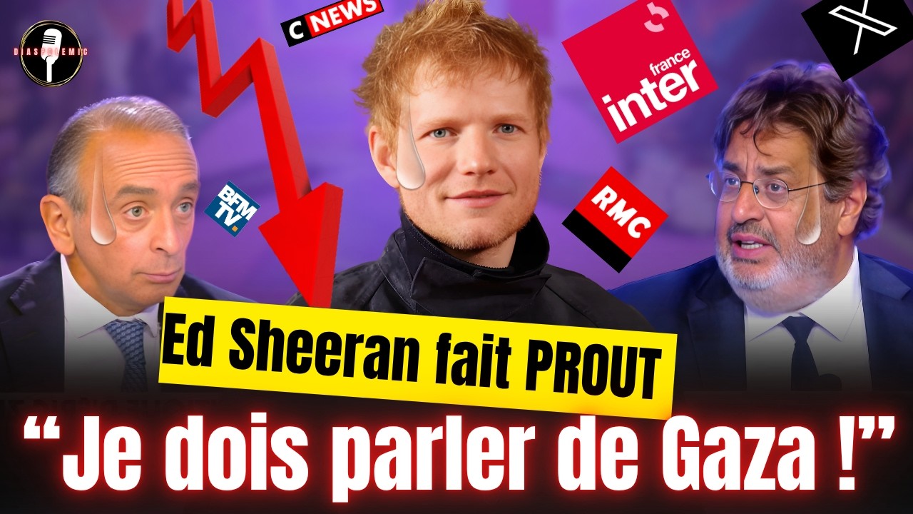 ED SHEERAN FAIT PROUT, Sophia Aram se moque de la Palestine, Bagayoko menacé, CNEWS EN LARMES
