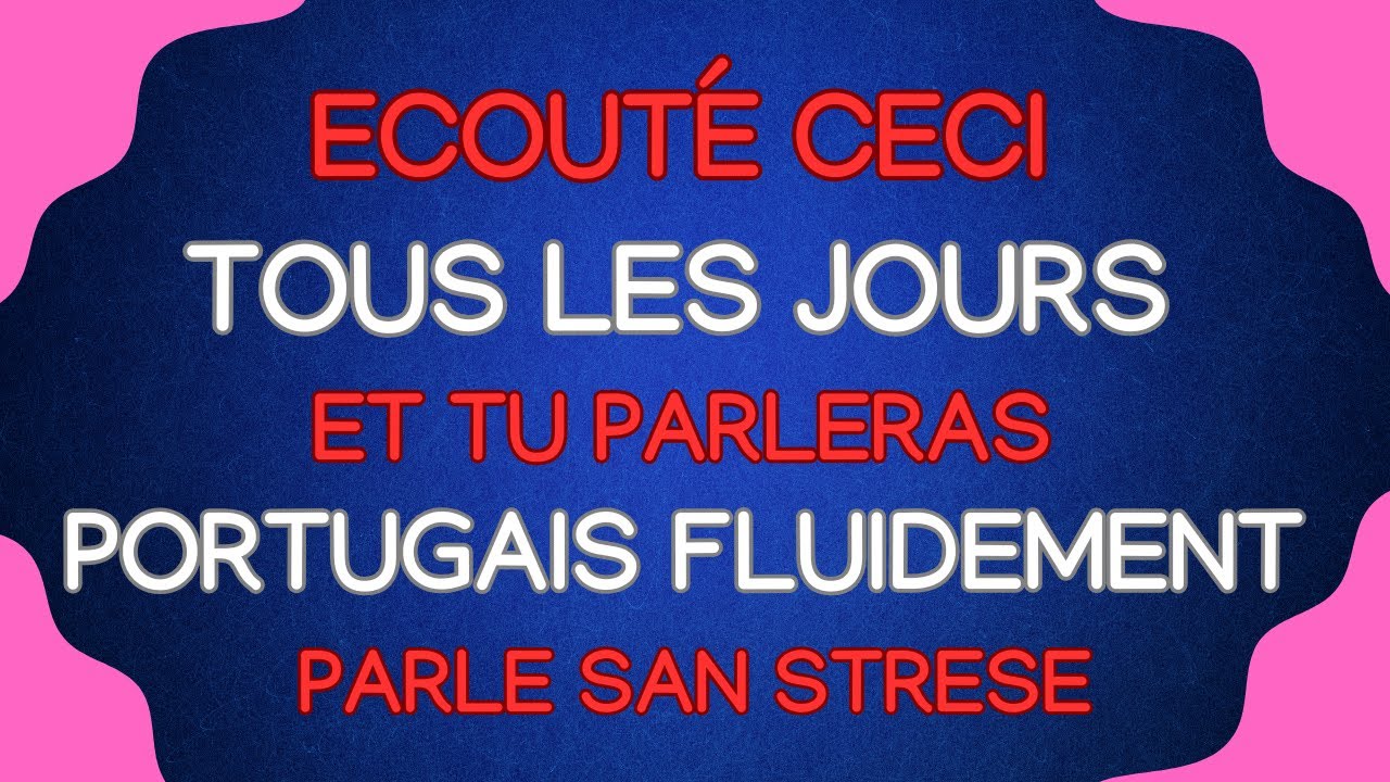 🔥 MAÎTRISE PORTUGAIS COMME UN NATIF : PARLE COMME UN VRAI EN UTILISANT CES PHRASES QUOTIDIENNES 🚀