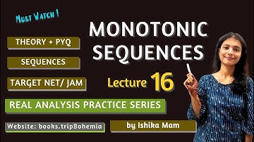 Monotonically Increasing-Decreasing Sequences  -L16 | Real Analysis Practice Series | JAM / CSIR NET
