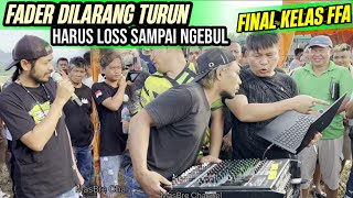 FINAL KELAS FFA BEBAS DI PACU DILARANG TURUN VOLUME DAN HARUS  LOSS DOLL