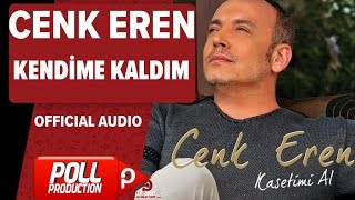 Cenk Eren - Kendime Kaldım - ( Official Audio )