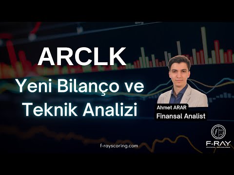 ARCLK Yeni Bilanço İncelemesi - Temel ve Teknik Analizi 