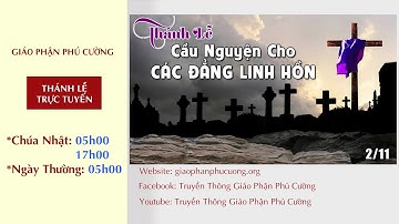 05h00 | Thánh Lễ Trực Tuyến | Thánh Lễ Cầu Nguyện Cho Các Đẳng Linh Hồn | Ngày 02.11.2021