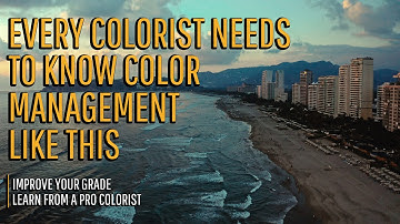 Three levels of color management (and 3 things colorists get wrong)