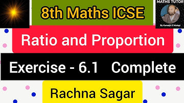 8th Maths ICSE ¦ Exercise 6.1 ¦ Ratio and proportion ¦ Rachna Sagar ¦ Maths Tutor