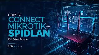 How to Connect MikroTik Router to SPIDLAN ISP Billing System | Full Setup Guide