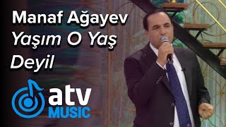 Manaf Ağayev - Yaşım O Yaş Deyil  (Günün Sədası)