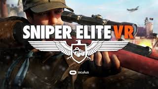 Sniper Elite VR - Oculus Gameplay Reveal Trailer