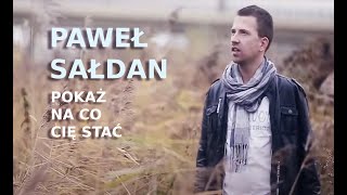 Paweł Sałdan - Pokaż na co Cię stać (Official video 2013)