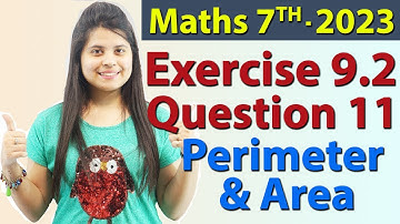 Q 11, Ex 9.2 - Perimeter and Area - Chapter 9 - Maths Class 7th - NCERT, New Syllabus 2023 CBSE