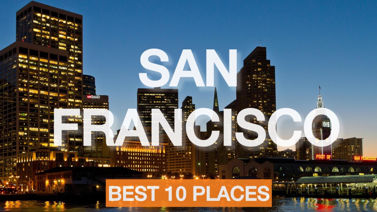 Top 10 Best Places to Visit in San Francisco, United States