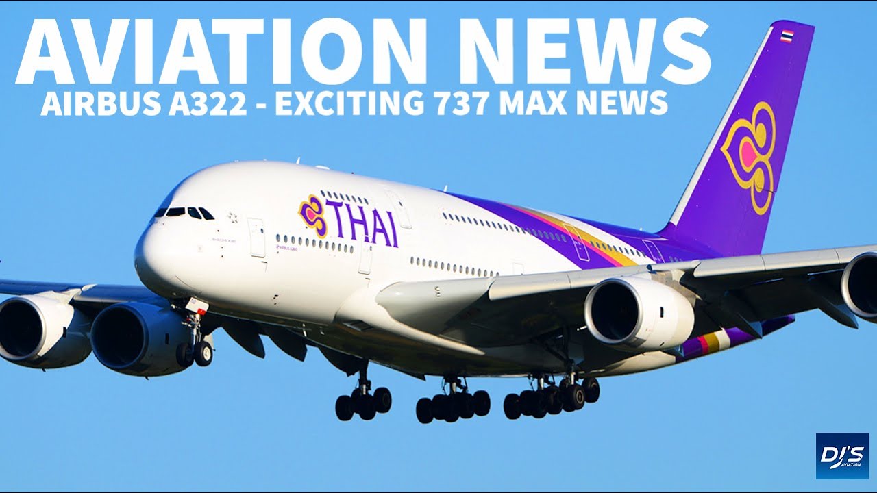 AIRBUS A322 – EXCITING 737 MAX NEWS | Aviation News