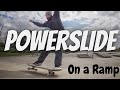 How to Powerslide on a ramp