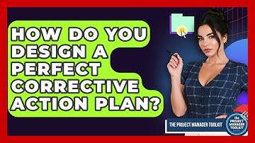 How Do You Design A Perfect Corrective Action Plan? - The Project Manager Toolkit