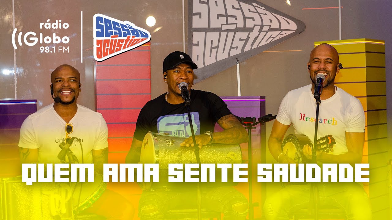 Quem Ama Sente Saudade - Sessão Acústica Com Turma do Pagode | Rádio Globo