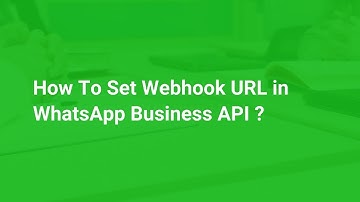 Set Webhook URL in WhatsApp API