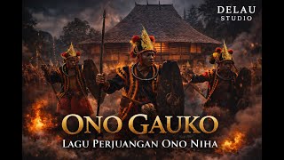 ONO GAUKO | LAGU PERJUANGAN ORANG NIAS