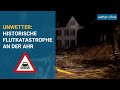 Historisches Unwetter: Flutkatastrophe an der Ahr (15.07.2021)