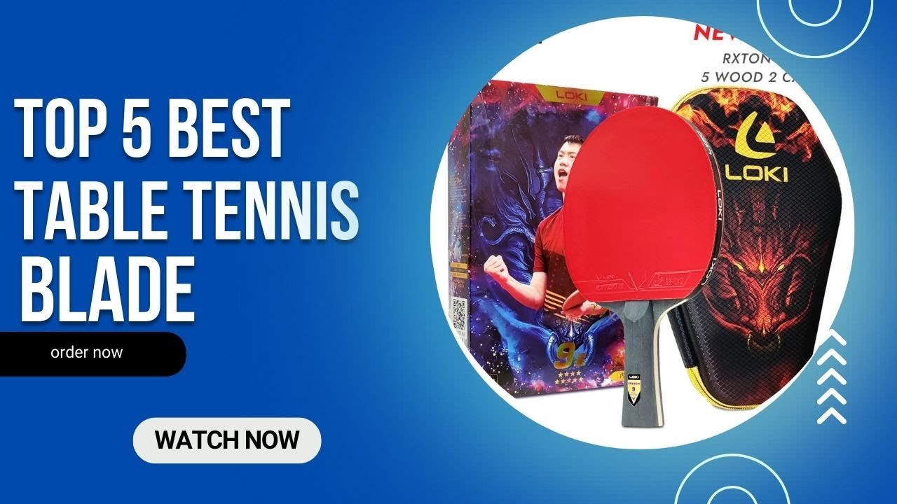 Top 5 Best Table Tennis Blade In 2025