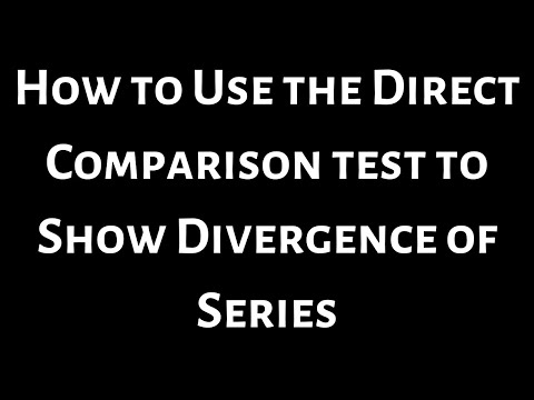 How to Use the Direct Comparison Test to Show Divergence of Infinite Series