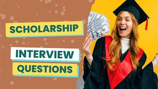 Scholarship Interview Questions (with answers & tips)