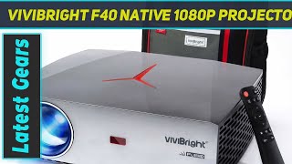 VIVIBRIGHT f40 Native 1080P Projector AZ Review