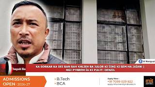 KA SORKAR KA DEI BAN BAH KHLIEH BA JULOR KI ÏING KI SEM HA JAÏAW | NGI PYNREM ÏA KI PULIT: DENZIL