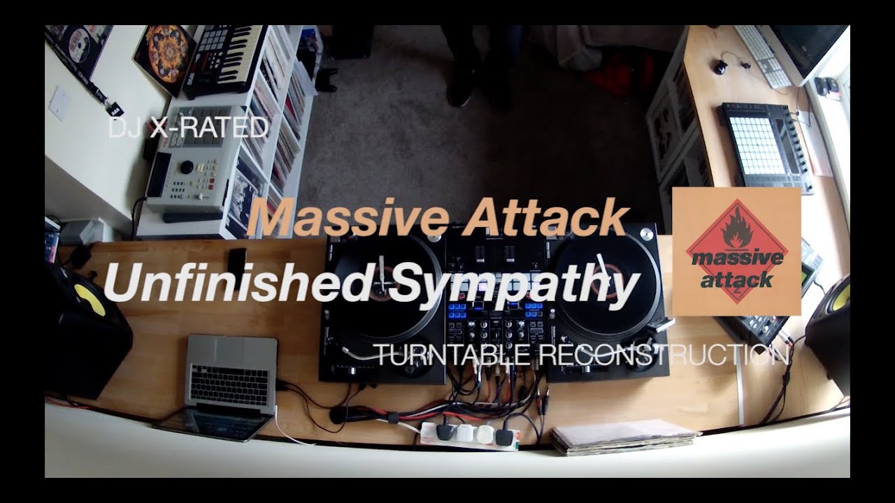 Massive Attack | Unfinished Sympathy | DJ X Rated | Live Turntable Reconstruction