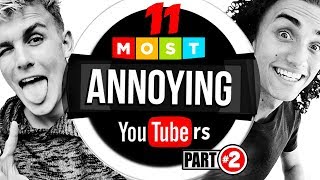 11 Most Annoying YouTubers | 2018 Update by The Strange List 52,043 views 6 years ago 11 minutes, 1 second