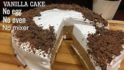 RESEP CARA MEMBUAT CAKE TANPA TELUR , TANPA MIXER ,TANPA OVEN | EGGLESS VANILLA CAKE WITHOUT OVEN - Durasi: 11.08. 