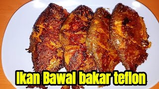 IKAN BAKAR TEFLON, bumbu kecap// ikan bawal IKAN BAKAR TEFLON, bumbu kecap// ikan bawal