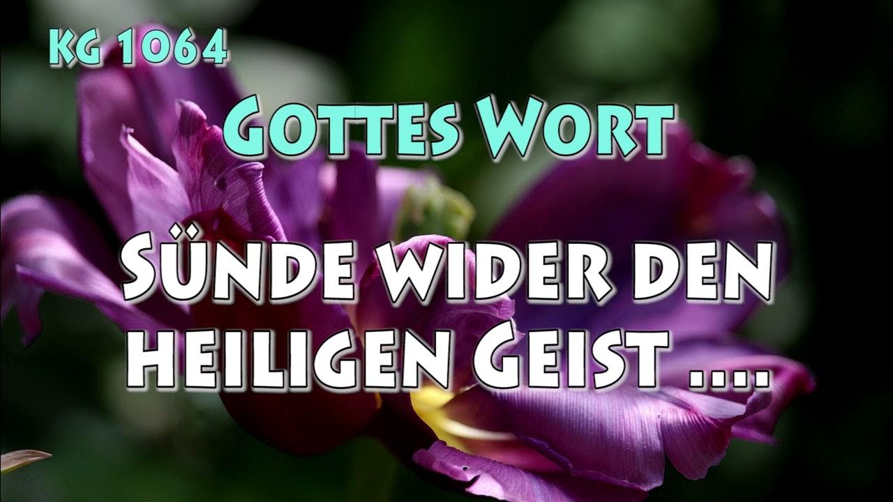 KG 1064 SÜNDE WIDER DEN HEILIGEN GEIST. YouTube KG 1064 SÜNDE WIDER DEN HEILIGEN GEIST. YouTube