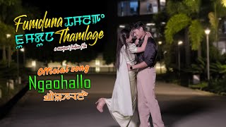 NGAOHALLO 💯  SONG RELEASED ......MOVIE (fumduna thamlage💯)