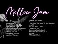 Mellow Jam - Songs You Fall In Love With