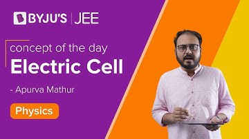 Electric Cell |  Electric Current and Electrical Networks | Physics | JEE2021/2022 l Apurva Sir