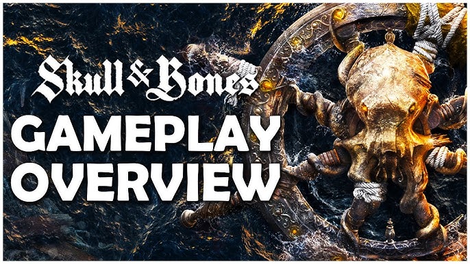 Skull and Bones: Gameplay Trailer