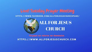 All For Jesus Church Tuesday Prayer Meeting Service | October 20, 2020