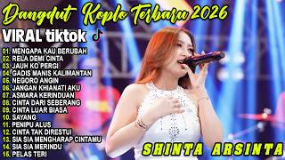 SHINTA ARSINTA FULL ALBUM DANGDUT KOPLO VIRAL TERBARU - MENGAPA KAU BERUBAH, RELA DEMI CINTA