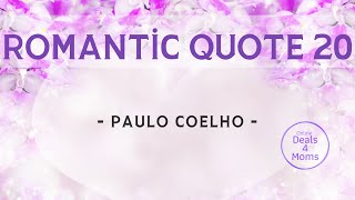Romantic Quote 20 - by Paulo Coelho