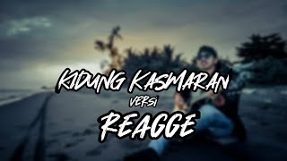 REGGAE KIDUNG KASMARAN (cover By artamahesa)