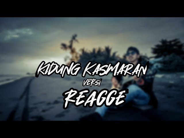 REGGAE KIDUNG KASMARAN (cover By artamahesa) class=