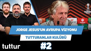 Jorge Jesus’lu Fenerbahçe Avrupa maçlarını iyi oynar | Serdar & Uğur & Irmak | Tutturanlar Kulübü #2