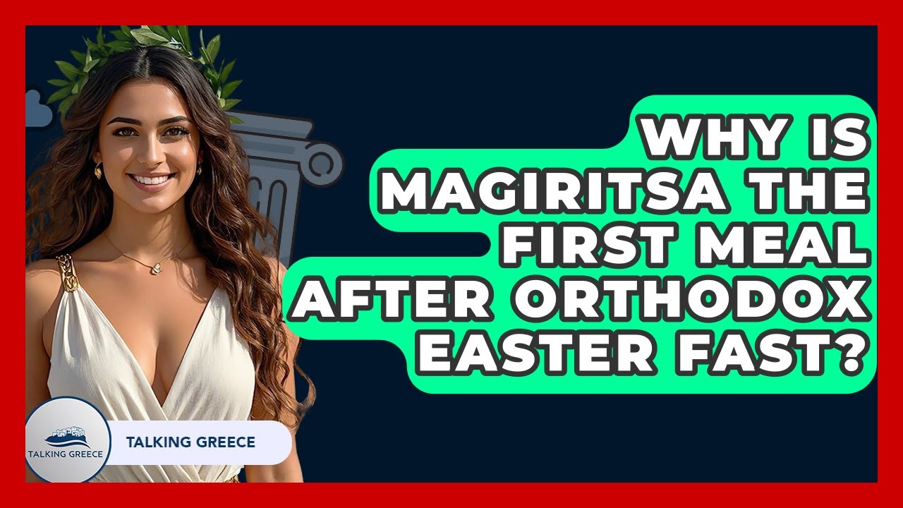 Why Is Magiritsa The First Meal After Orthodox Easter Fast? - Talking Greece