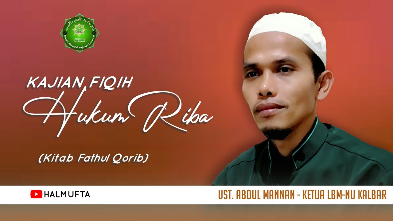 Full Kajian Fiqih Hukum Riba (Kitab Fathul Qorib) - Ust Abdul Mannan