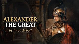 Alexander the Great by Jacob Abbott | Full Audiobook with Scrolling Text (Ancient History)
