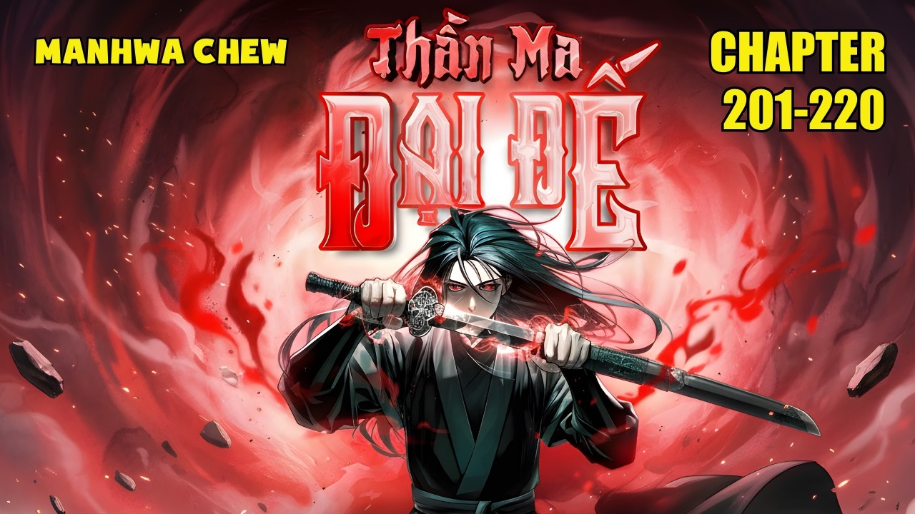 Chương 201-220 | Thần Ma Đại Đế | Truyện Audio