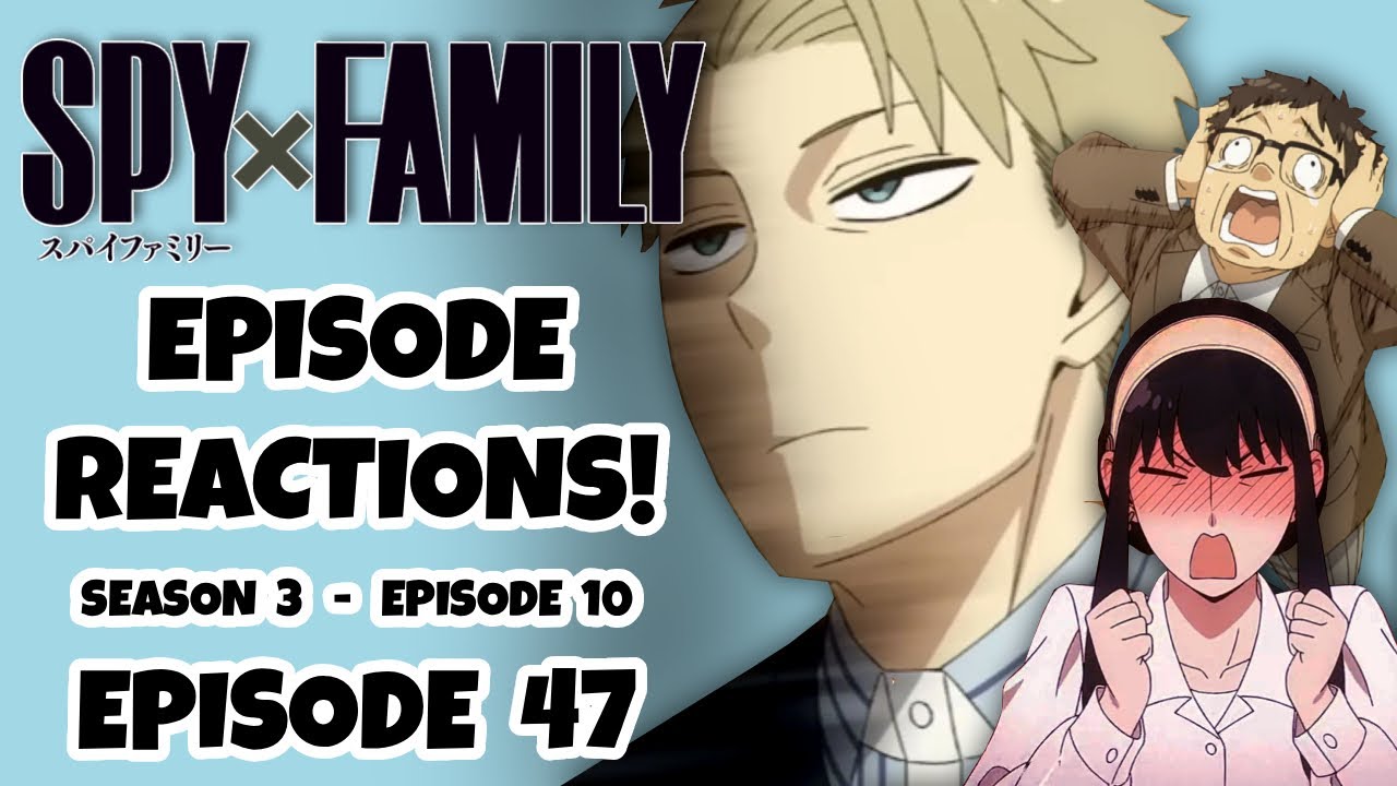 SPY X FAMILY EPISODE 47 REACTION!!!  Season 3: Episode 10!