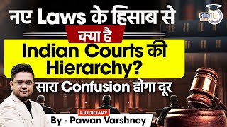 Hierarchy of Indian Courts, Changes After New Criminal Laws By Pawan Varshney | StudyIQ Judiciary