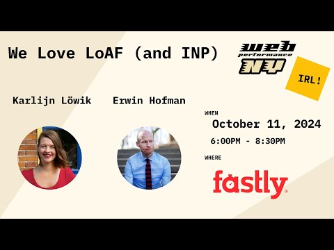 Thumbnail for We Love LoAF and INP - by NY Web Performance Meetup